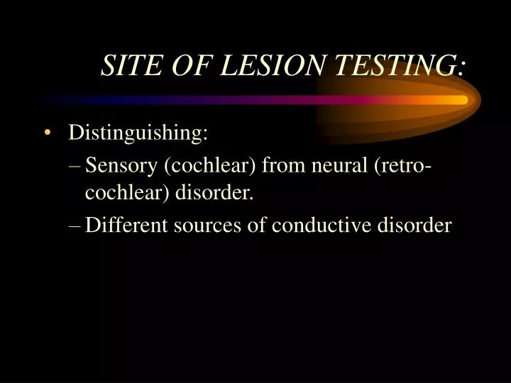 site of lesion testing