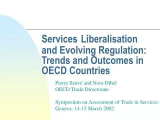 Services Liberalisation and Evolving Regulation: Trends and Outcomes in OECD Countries