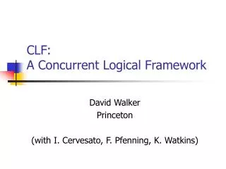 CLF: A Concurrent Logical Framework