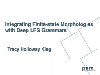 Integrating Finite-state Morphologies with Deep LFG Grammars