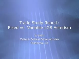 Trade Study Report: Fixed vs. Variable LGS Asterism