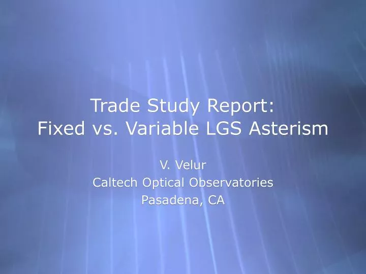 trade study report fixed vs variable lgs asterism