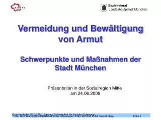Vermeidung und Bewältigung von Armut Schwerpunkte und Maßnahmen der Stadt München