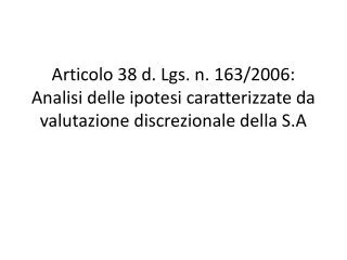 Articolo 38 d. Lgs . n. 163/2006: Analisi delle ipotesi caratterizzate da valutazione discrezionale della S.A