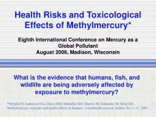 Health Risks and Toxicological Effects of Methylmercury* Eighth International Conference on Mercury as a Global Pollutan