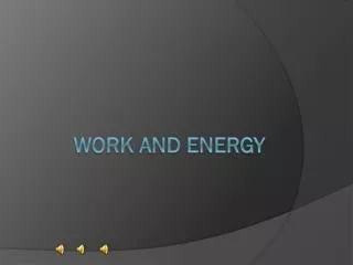 WORK and ENERGY