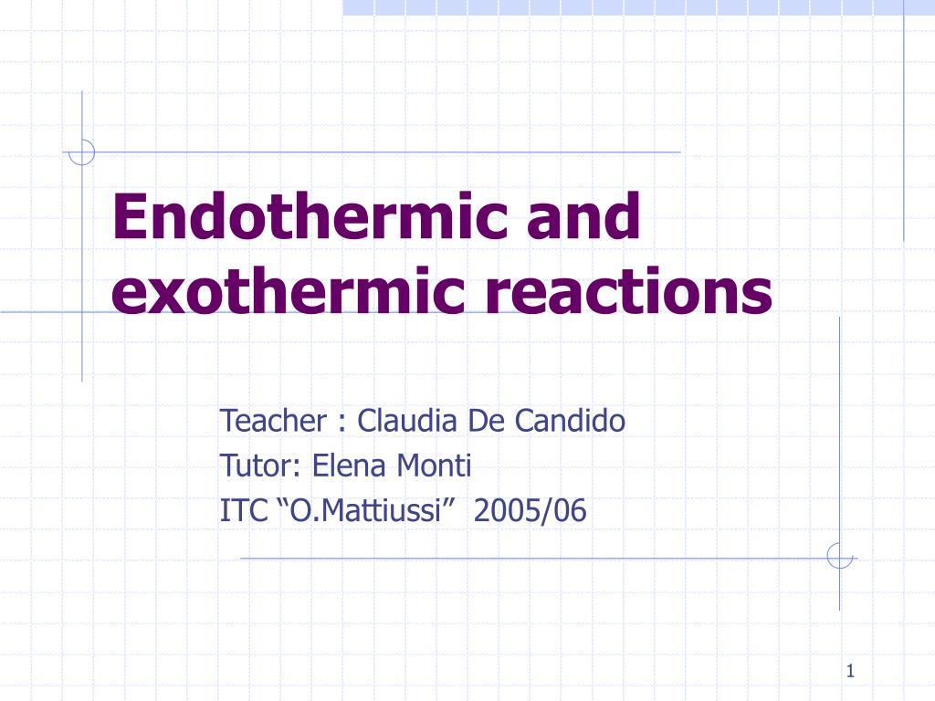 PPT - Endothermic and exothermic reactions PowerPoint Presentation ...