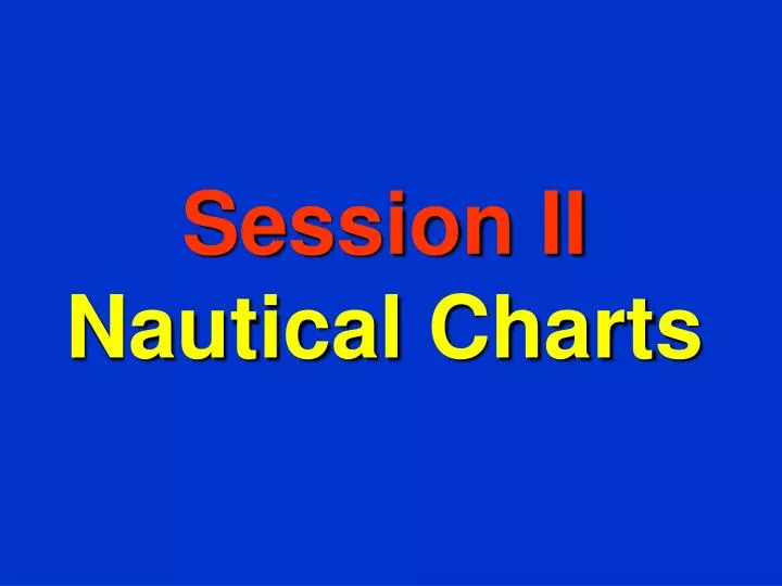 session ii nautical charts