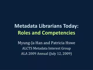 Metadata Librarians Today: Roles and Competencies
