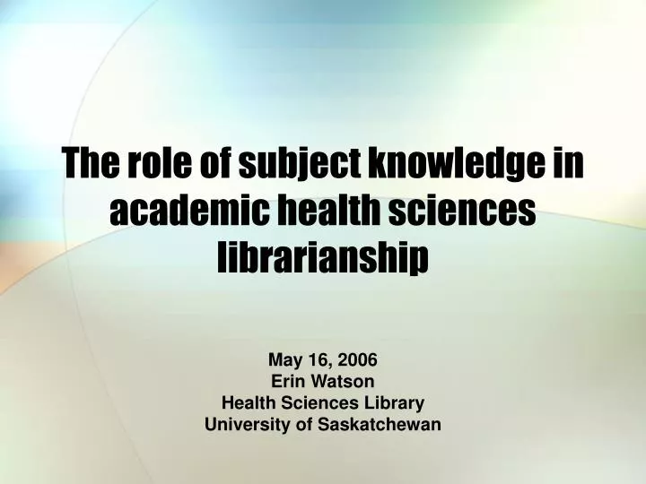 the role of subject knowledge in academic health sciences librarianship