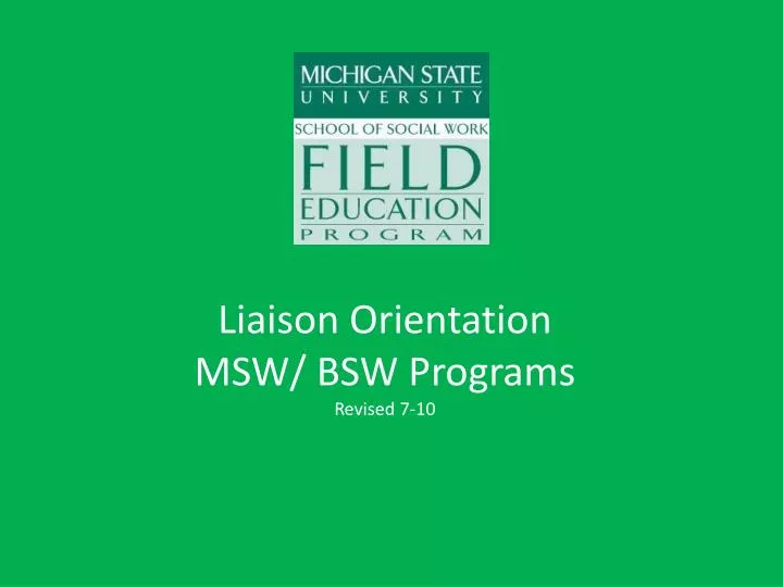 liaison orientation msw bsw programs revised 7 10