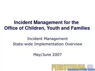 Incident Management State-wide Implementation Overview May/June 2007