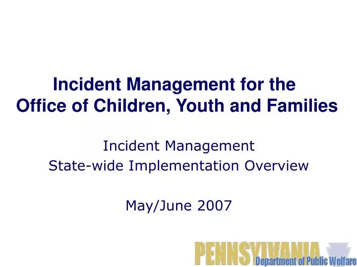 incident management state wide implementation overview may june 2007