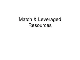 Match &amp; Leveraged Resources