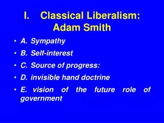 I.	 Classical Liberalism: Adam Smith