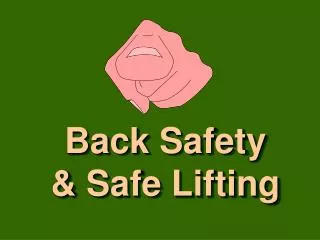 Back Safety &amp; Safe Lifting