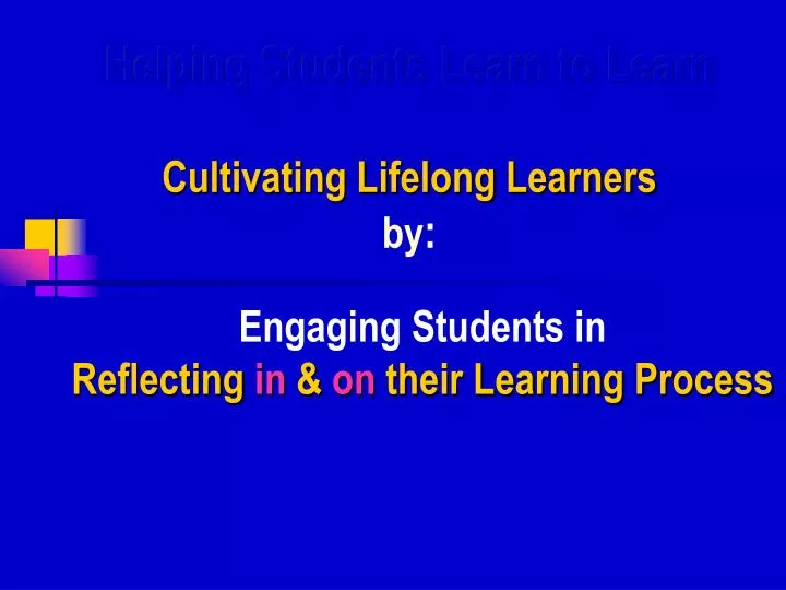 helping students learn to learn cultivating lifelong learners by