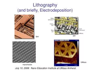 Lithography (and briefly, Electrodeposition)