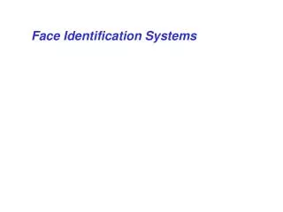 Face Identification Systems
