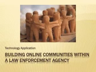 Building online communities within a law enforcement agency