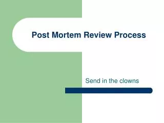 Post Mortem Review Process