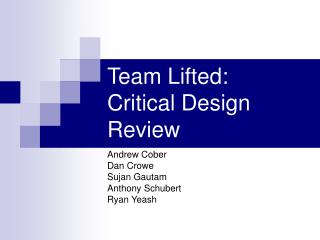 Team Lifted: Critical Design Review