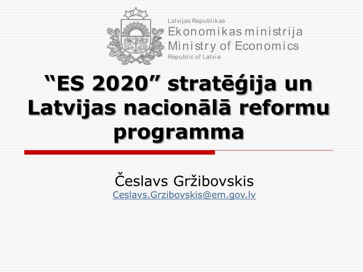 es 2020 strat ija un latvijas nacion l reformu programma