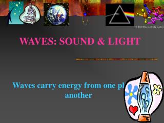 WAVES: SOUND &amp; LIGHT