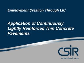 Employment Creation Through LIC Application of Continuously Lightly Reinforced Thin Concrete Pavements