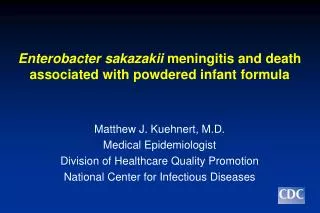 Enterobacter sakazakii meningitis and death associated with powdered infant formula