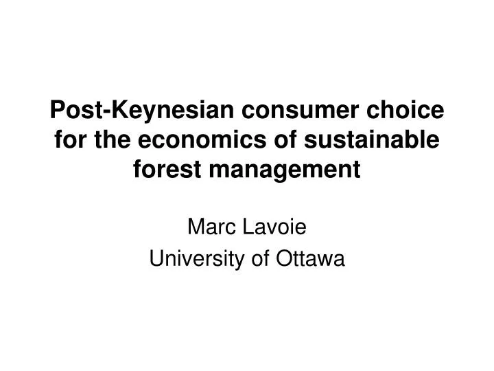 post keynesian consumer choice for the economics of sustainable forest management