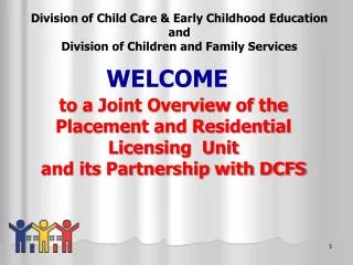 to a Joint Overview of the Placement and Residential Licensing Unit and its Partnership with DCFS