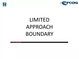 LIMITED APPROACH BOUNDARY