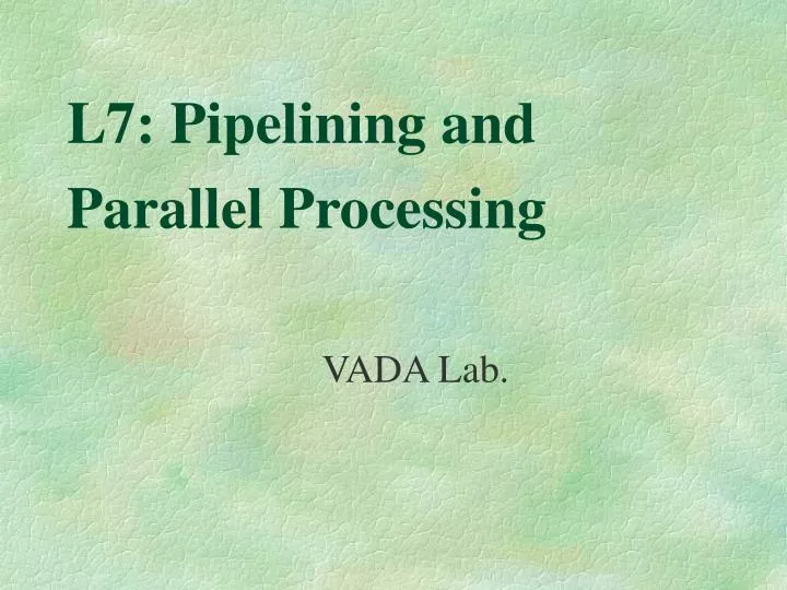 l7 pipelining and parallel processing