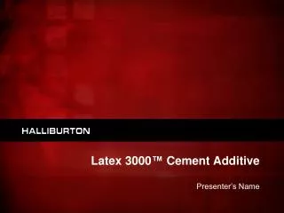 Latex 3000 ™ Cement Additive