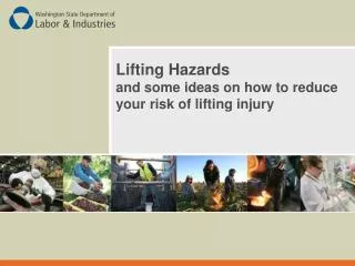 Lifting Hazards and some ideas on how to reduce your risk of lifting injury