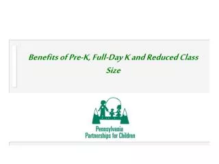 Benefits of Pre-K, Full-Day K and Reduced Class Size