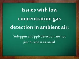 Issues with low concentration gas detection in ambient air: