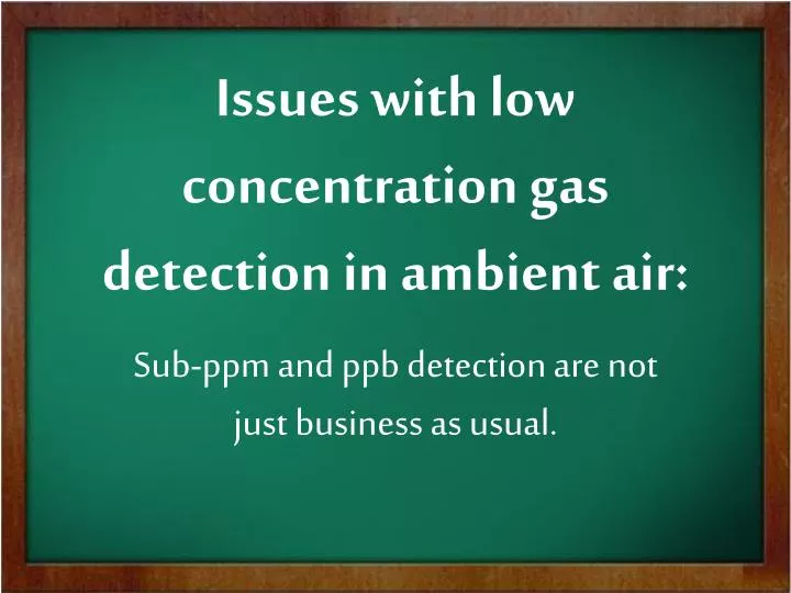 issues with low concentration gas detection in ambient air