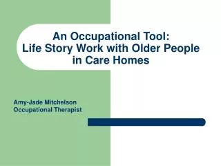 An Occupational Tool: Life Story Work with Older People in Care Homes