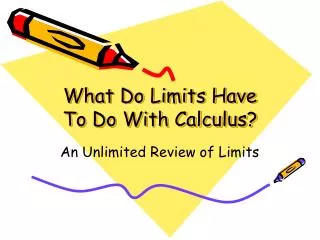 What Do Limits Have To Do With Calculus?