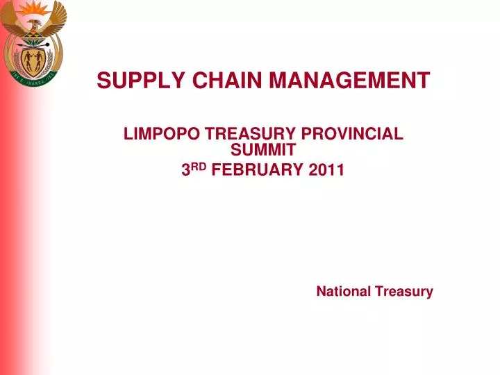supply chain management limpopo treasury provincial summit 3 rd february 2011 national treasury