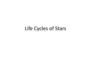 Life Cycles of Stars