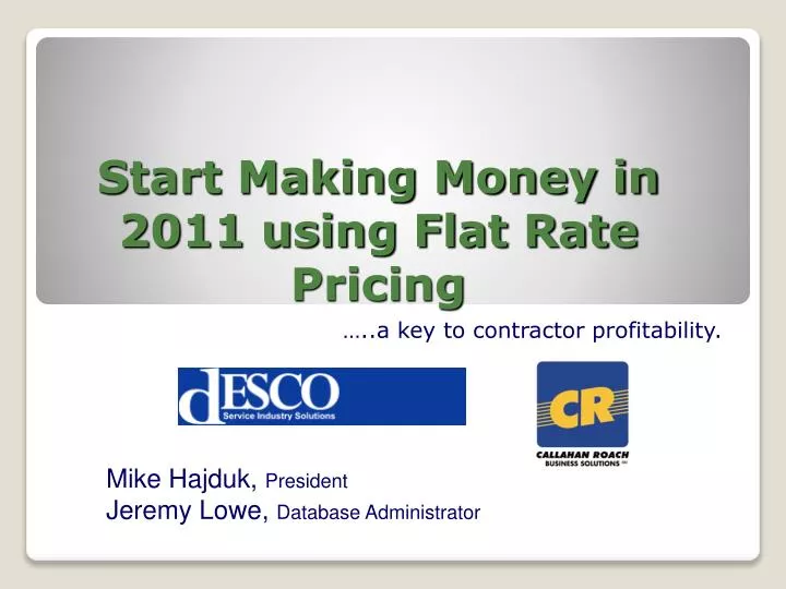 start making money in 2011 using flat rate pricing