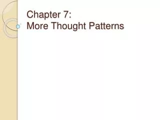 Chapter 7: More Thought Patterns