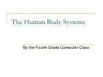 The Human Body Systems - slide 1