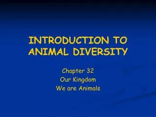 INTRODUCTION TO ANIMAL DIVERSITY