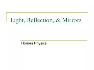 Light, Reflection, &amp; Mirrors