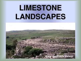 LIMESTONE LANDSCAPES