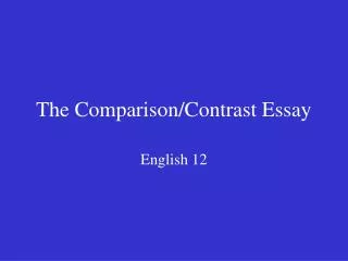 The Comparison/Contrast Essay